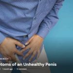 Know About The Symptoms Of An Unhealthy Penis