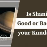 Is Shani Good or Bad in your Kundali? 