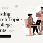 Exploring Exciting Avenues: Research Topics for College Students